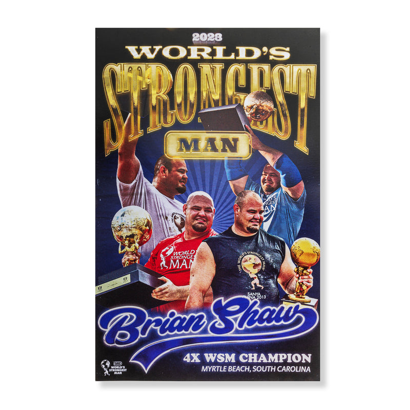 Brian Shaw 4x WSM Champ Poster